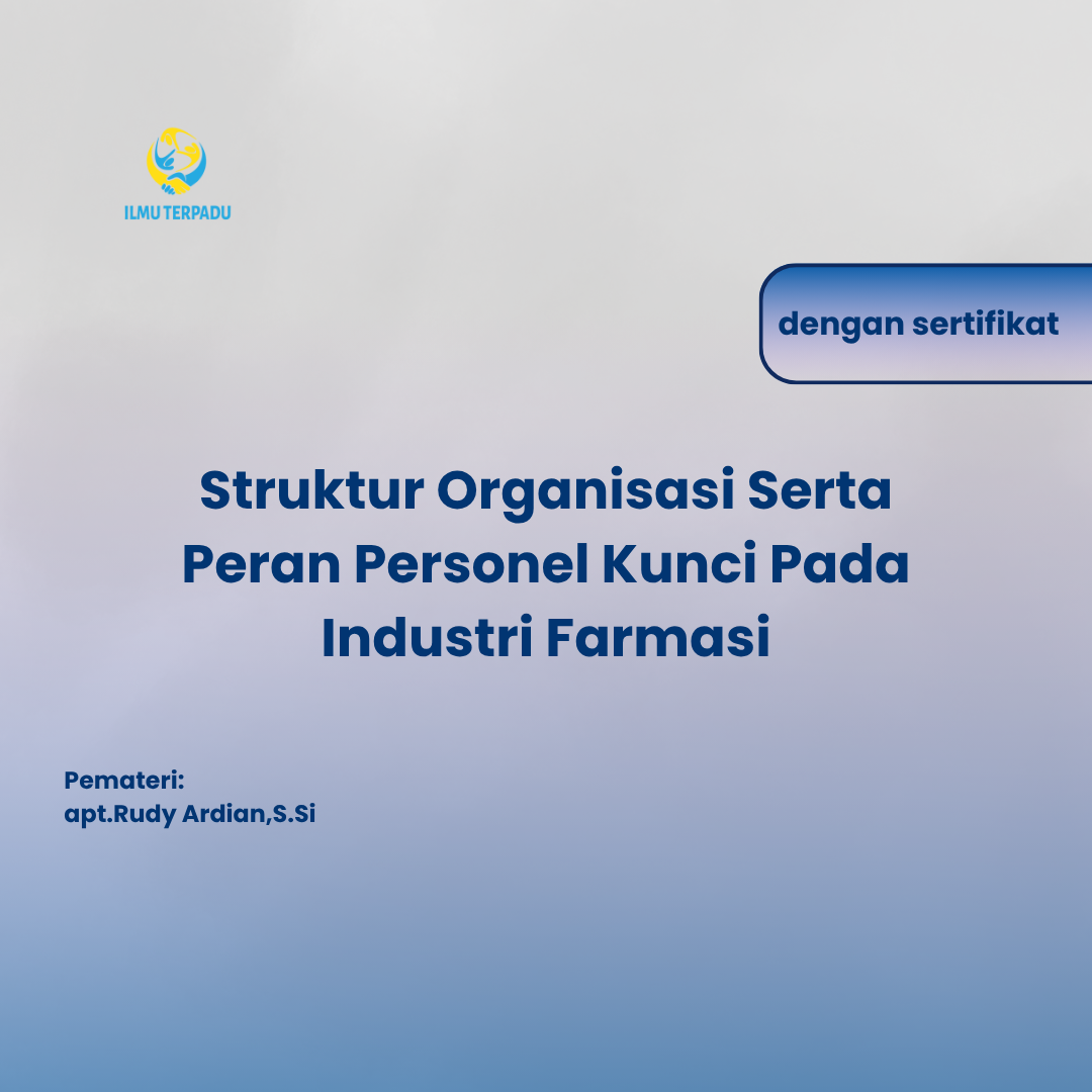 Struktur Organisasi Serta Peran Personel Kunci Pada Industri Farmasi