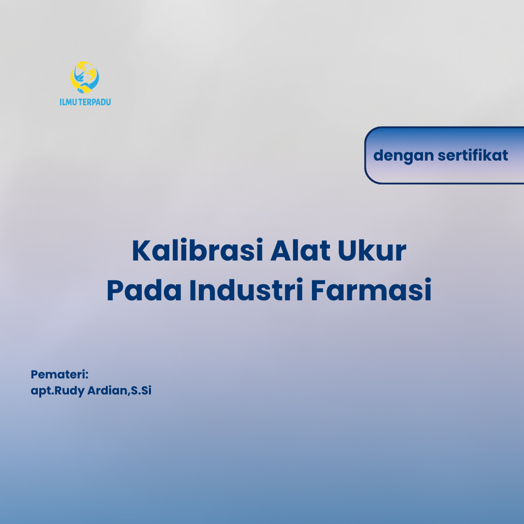 Kalibrasi Alat Ukur Pada Industri Farmasi