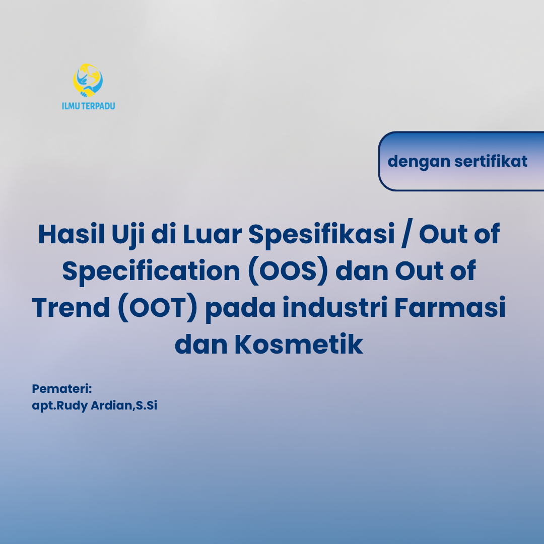 Hasil Uji di Luar Spesifikasi / Out of Specification (OOS) dan Out of Trend (OOT) pada industri Farmasi dan Kosmetik